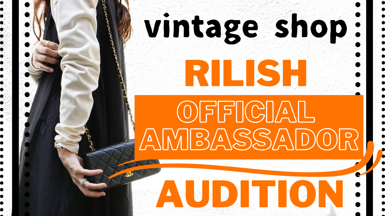 ハイブランドのヴィンテージショップ『RILISH』公式アンバサダー決定戦！